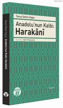 Anadolu'nun Kalbi - Harakânî - Yavuz Selim Uzgur | Yeni ve İkinci El U