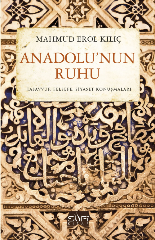 Anadolu'nun Ruhu - Mahmud Erol Kılıç | Yeni ve İkinci El Ucuz Kitabın 