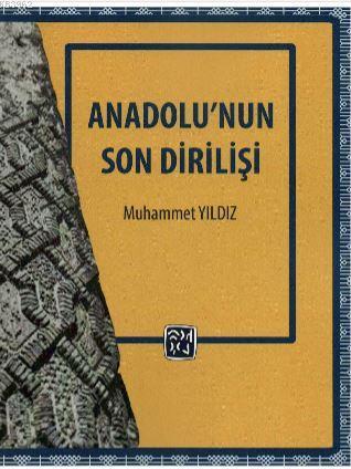 Anadolu'nun Son Dirilişi - Muhammet Yıldız | Yeni ve İkinci El Ucuz Ki