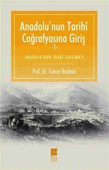 Anadolu'nun Tarihi Coğrafyasına Giriş 1 - Tuncer Baykara | Yeni ve İki