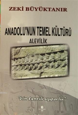 Anadolu'nun Temel Kültürü Alevilik "Bin Tanrılı Uygarlık" - Zeki Büyük