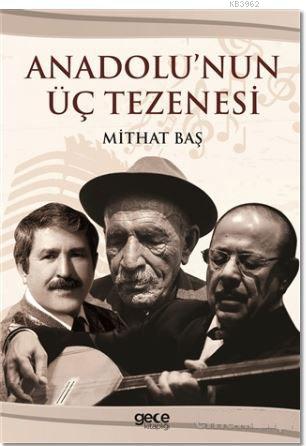 Anadolu'nun Üç Tezenesi - Mithat Baş | Yeni ve İkinci El Ucuz Kitabın 