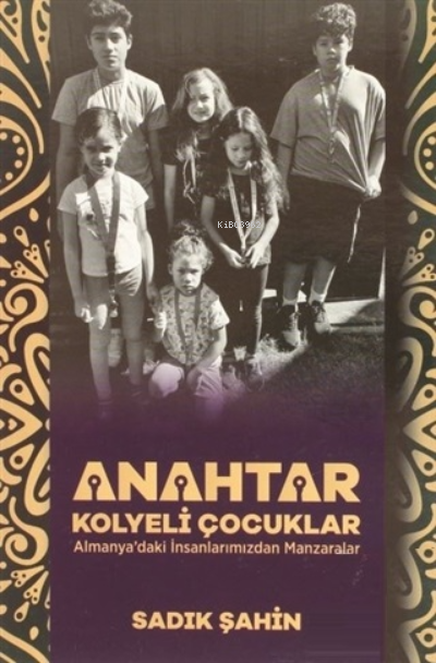 Anahtar Kolyeli Çocuklar - Sadık Şahin | Yeni ve İkinci El Ucuz Kitabı