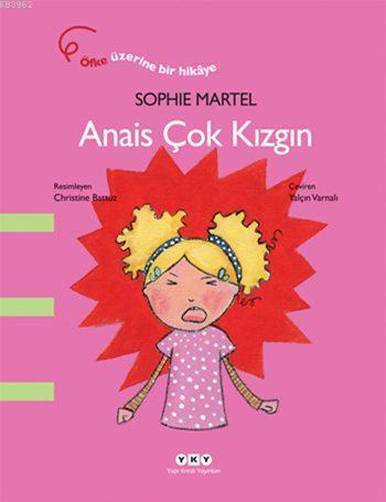 Anais Çok Kızgın - Sophie Martel | Yeni ve İkinci El Ucuz Kitabın Adre