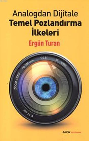 Analogdan Dijitale Temel Pozlandırma İlkeleri - Ergün Turan | Yeni ve 