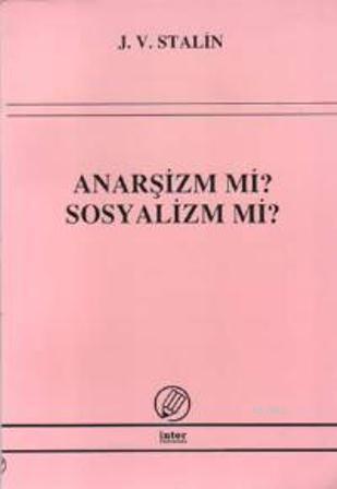 Anarşizm mi? Sosyalizm mi? - Josef Vissaryonoviç Çugaşvili Stalin | Ye