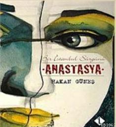 Anastasya - Hakan Güneş | Yeni ve İkinci El Ucuz Kitabın Adresi