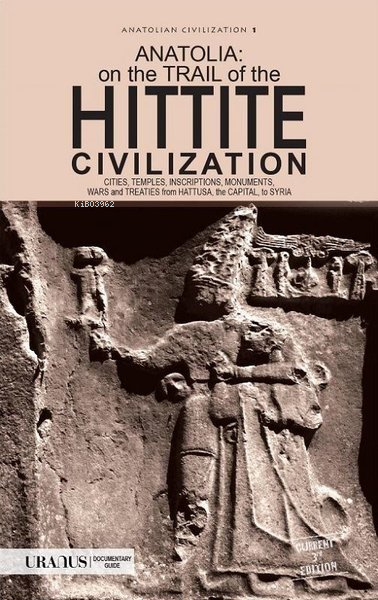 Anatolia: On The Trail Of the Hittite Civilization - Kolektif | Yeni v