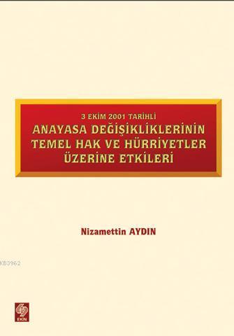 Anayasa Değişikliklerinin Temel Hak ve Hürriyetler Üzerine Etkileri - 