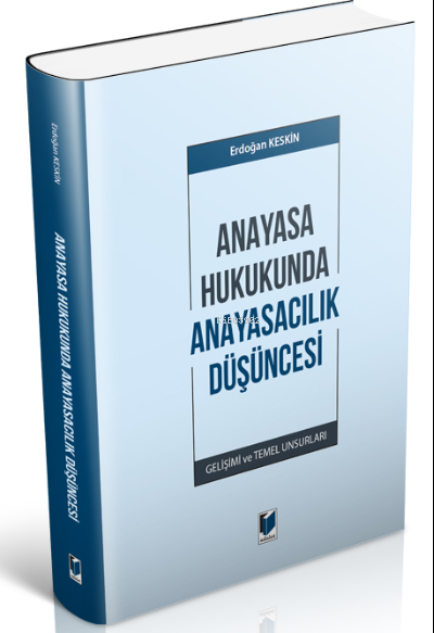 Anayasa Hukukunda Anayasacılık Düşüncesi - Erdoğan Keskin | Yeni ve İk