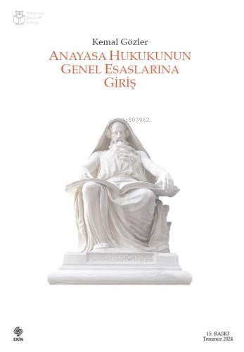 Anayasa Hukukunun Genel Esaslarına Giriş - Kemal Gözler | Yeni ve İkin