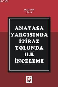 Anayasa Yargısında İtiraz Yolunda İlk İnceleme Meral Kaya