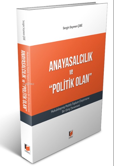 Anayasalcılık ve "Politik Olan" - Sezgin Seymen Çebi | Yeni ve İkinci 