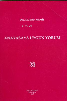 Anayasaya Uygun Yorum - Emin Memiş | Yeni ve İkinci El Ucuz Kitabın Ad