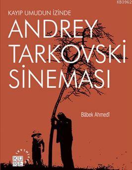 Andrey Tarkovski Sineması - Babek Ahmedi | Yeni ve İkinci El Ucuz Kita