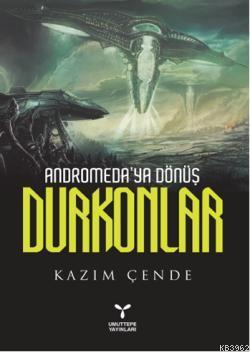 Andromedaya Dönüş Durkonlar - Kazım Çende | Yeni ve İkinci El Ucuz Kit