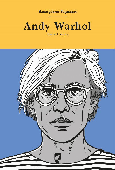 Andy Warhol - Robert Shore | Yeni ve İkinci El Ucuz Kitabın Adresi