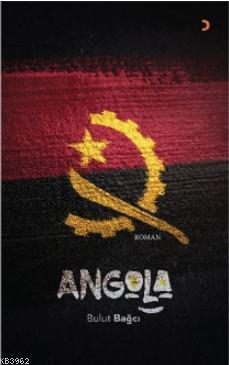 Angola - Bulut Bağcı | Yeni ve İkinci El Ucuz Kitabın Adresi