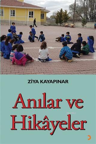 Anılar ve Hikayeler - Ziya Kayapınar | Yeni ve İkinci El Ucuz Kitabın 