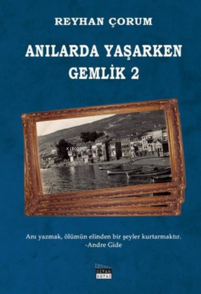 Anılarda Yaşarken Gemlik - 2 - Reyhan Çorum | Yeni ve İkinci El Ucuz K