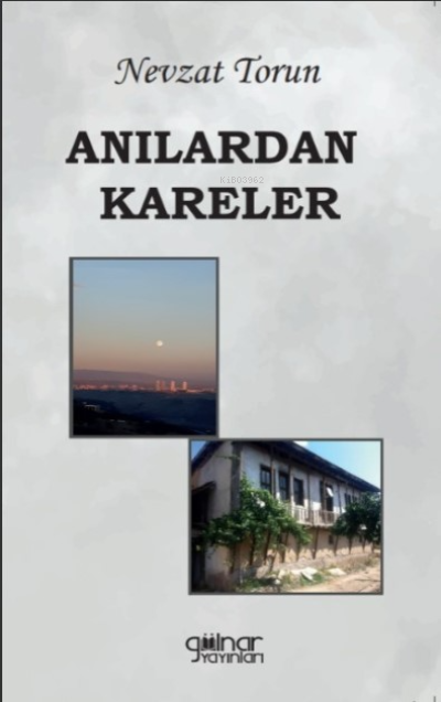 Anılardan Kareler - Nevzat Torun | Yeni ve İkinci El Ucuz Kitabın Adre