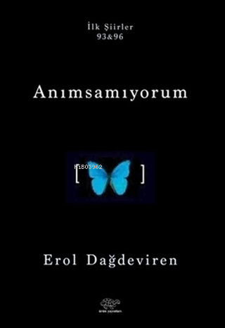 Anımsamıyorum - Erol Dağdeviren | Yeni ve İkinci El Ucuz Kitabın Adres