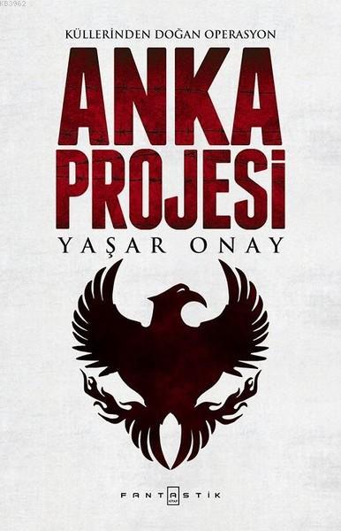 Anka Projesi - Yaşar Onay | Yeni ve İkinci El Ucuz Kitabın Adresi