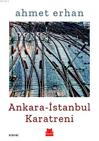 Ankara - İstanbul Karatreni - Ahmet Erhan | Yeni ve İkinci El Ucuz Kit