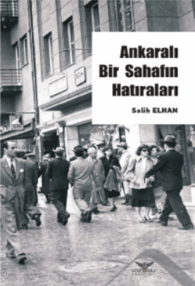 Ankaralı Bir Sahafın Hatırları - Salih Elhan | Yeni ve İkinci El Ucuz 