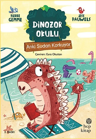 Anki Sudan Korkuyor - Dinozor Okulu - Pierre Gemme | Yeni ve İkinci El