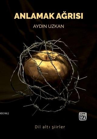 Anlamak Ağrısı - Aydın Uzkan | Yeni ve İkinci El Ucuz Kitabın Adresi