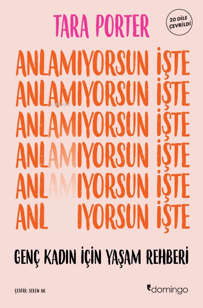 Anlamıyorsun İşte;Genç Kadın İçin Yaşam Rehberi - Tara Porter | Yeni v