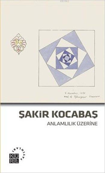 Anlamlılık Üzerine - Şakir Kocabaş | Yeni ve İkinci El Ucuz Kitabın Ad