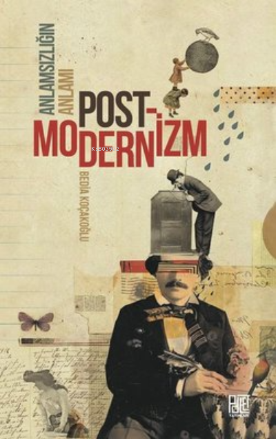 Anlamsızlığın Anlamı Postmodernizm - Bedia Koçakoğlu | Yeni ve İkinci 