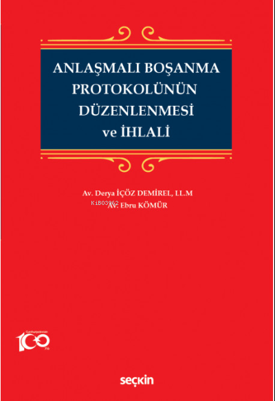 Anlaşmalı Boşanma Protokolünün Düzenlenmesi ve İhlali - Derya İçöz Dem