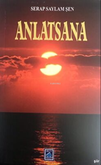 Anlatsana - Serap Saylam Şen | Yeni ve İkinci El Ucuz Kitabın Adresi