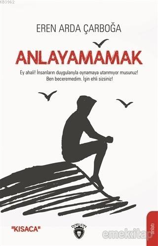 Anlayamamak - Eren Arda Çarboğa | Yeni ve İkinci El Ucuz Kitabın Adres