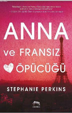 Anna ve Fransız Öpücüğü - Stephanie Perkins | Yeni ve İkinci El Ucuz K