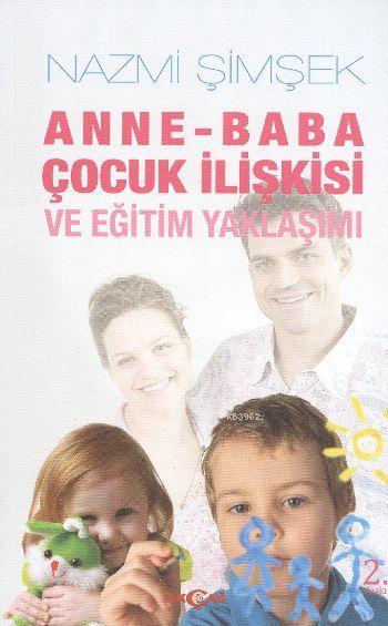 Anne - Baba Çocuk İlişkisi ve Eğitim Yaklaşımı - Nazmi Şimşek | Yeni v