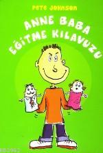 Anne Baba Eğitme Kılavuzu - Pete Johnson | Yeni ve İkinci El Ucuz Kita