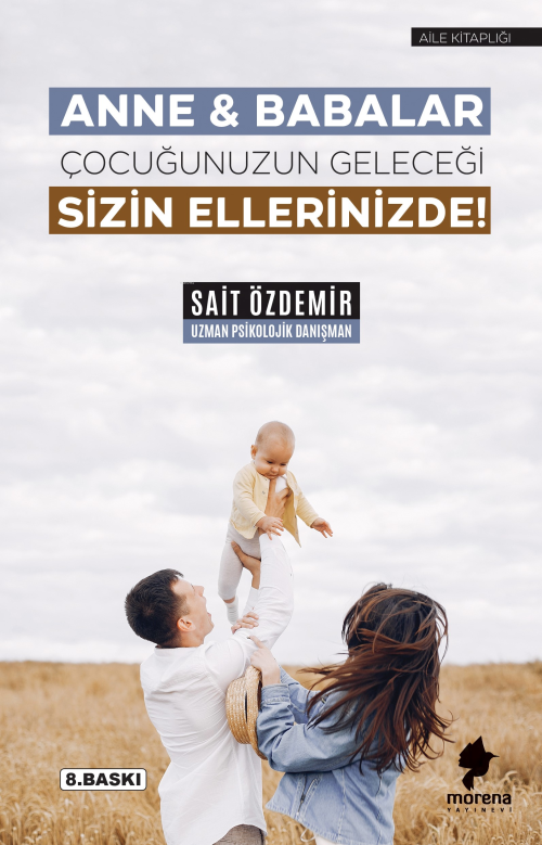 Anne & Babalar Çocuğunuzun Geleceği Sizin Ellerinizde! - Sait Özdemir 