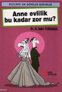 Anne Evlilik Bu Kadar Zor mu? - Sabri Yurdakul | Yeni ve İkinci El Ucu