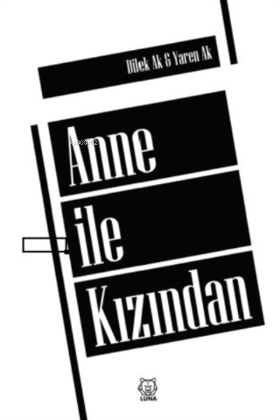 Anne ile Kızından - Dilek Ak | Yeni ve İkinci El Ucuz Kitabın Adresi