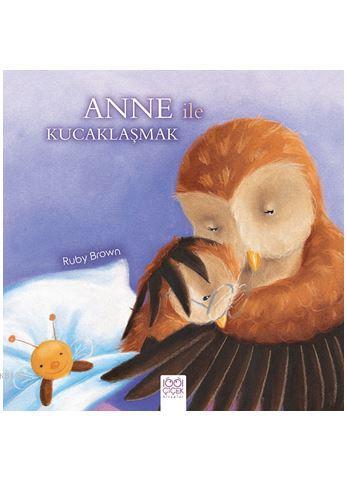 Anne ile Kucaklaşmak - Ruby Brown | Yeni ve İkinci El Ucuz Kitabın Adr