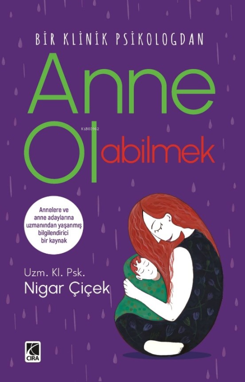 Anne Olabilmek - Nigar Çiçek | Yeni ve İkinci El Ucuz Kitabın Adresi