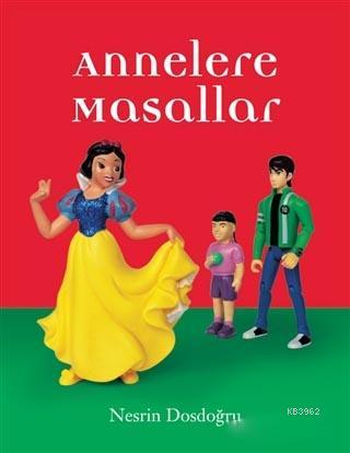 Annelere Masallar - Nesrin Dosdoğru | Yeni ve İkinci El Ucuz Kitabın A