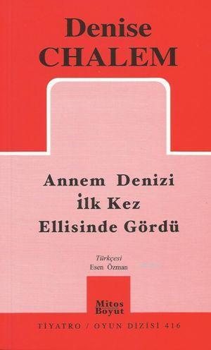 Annem Denizi İlk Defa Ellisinde Gördü - Denise Chalem | Yeni ve İkinci