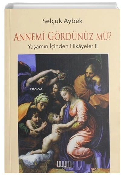 Annemi Gördünüz Mü? - Selçuk Aybek | Yeni ve İkinci El Ucuz Kitabın Ad