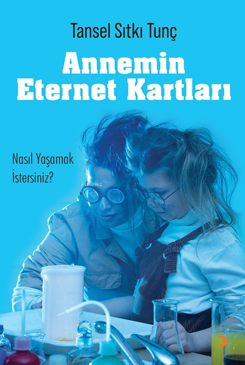 Annemin Eternet Kartları ;Nasıl Yaşamak İstersiniz - Tansel Sıtkı Tunç