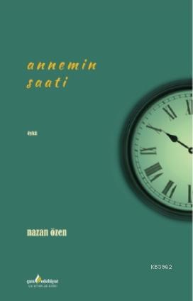 Annemin Saati - Nazan Özen | Yeni ve İkinci El Ucuz Kitabın Adresi